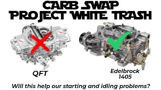Edelbrock 1405 carb replaced QFT. Will this help our issues starting and idling?