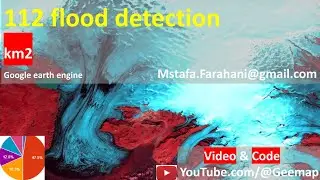 Google Earth Engine colab python Flood detection by Geosciences satellite imagery gis Remotesensing