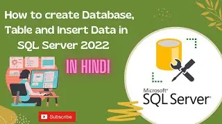 How to create Database, Table and Insert Data in SQL Server 2022
