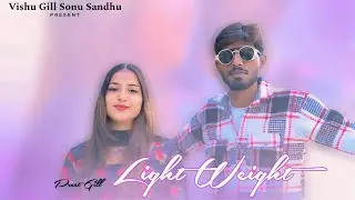 Light Weight || Preet Gill || latest punjabi song 2025