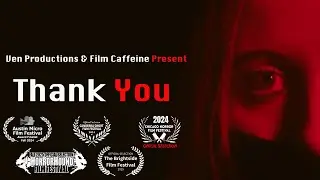 Thank You | One Minute Horror Film | Presented by Ven Productions & Film Caffeine