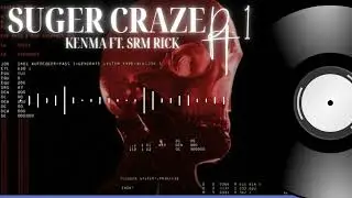 SUGER CRAZE pt.1 Ft. SRM RICK 