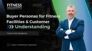 Buyer Personas for Fitness Facilities