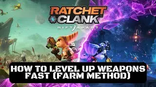 Ratchet & Clank: Rift Apart How To Level Up Weapons Fast (Farm Method)