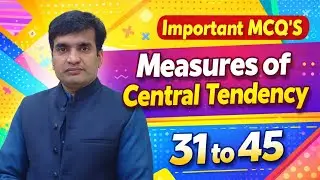Ch # 3 MCQ'S 31 to 45 Measures of Central Tendency Geometric Mean #education #status #tutorial
