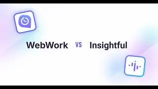 WebWork vs Insightful: Which Time Tracker Is Right for Your Team?