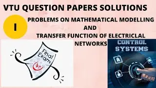 VTU//CONTROL SYSTEMS//PROBLEMS ON MATHEMATICAL MODELLING AND TRANSFER FUNCTION//MODULE-I