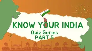 Know Your India Quiz Series|Part 5| QnA