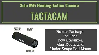 Review: Tactacam Solo Hunter - Film Your Own Hunt with this Great Kit for Bow, Shotgun, and Rifle