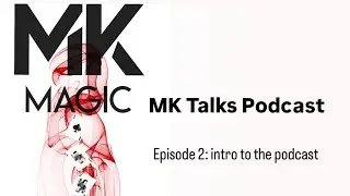 MK Talks Podcast episode 2: and intro 
