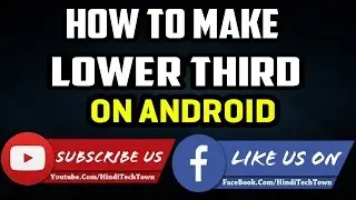 How To Make Lower Third On Android In Hindi