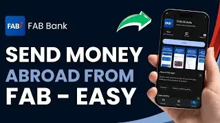 How to Send Money Abroad From FAB Bank !