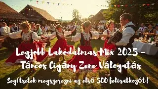 Lakodalmas Mix 2025 &ndash; Cig&aacute;ny Mulat&oacute;s Zene | Magyar Lagzi | Roma Party | Mulat&oacute;s Egyveleg