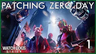Patching Zero Day - Let's Play Watch Dogs Legion Episode 1: Failed