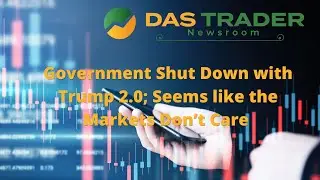 DAS Newsroom: Government Shut Down with Trump 2.0; Seems like the Markets Don’t Care & #1BestTrader