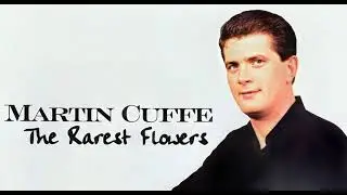 Martin Cuffe The Rarest Flowers