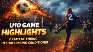 U10 Game Highlights | Dramatic Ending in Tough Conditions