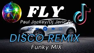 FLY _ Paul Jockey( DISCO REMIX ) Funky Mix | DJ JERIC TV