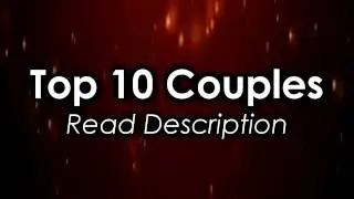 Top 10 Couples (voting open)