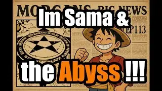 One Piece Podcast - MBN 113 - Ist Im Sama der Gott des Abyss?!
