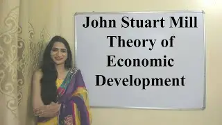 John Stuart Mill Theory of Economic Development
