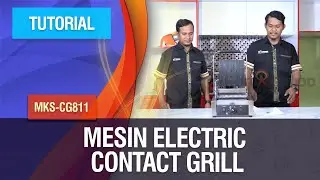 Tutorial - Mesin Electric Contact Grill MKS-CG811