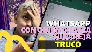 MIRA con qui&eacute;n chatea m&aacute;s tu pareja o amigo en WHATSAPP | Truco 2022