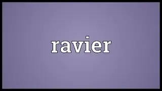 Ravier Meaning