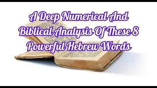 The Hidden Meaning of Hebrew Words: Gematria, Math, Medicine & the Bible
