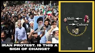 Iran Protest, Democratic Evolution, and Donald Trump over for Sunday Dinner | Shift the Culture