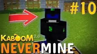 KABOOM NeverMine #10 НАНО БРОНЯ! И ЭПИК ФЕЙЛ!