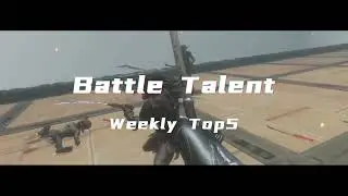 Battle Talent Top5 Gameplay of the Week | #1