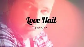 Love Nail (For Men)