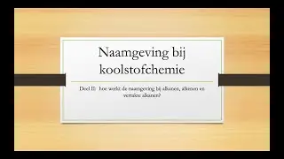 Naamgeving bij koolstofchemie II: introductie van de naamgeving