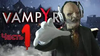 🎃VAMPYR ➤ Part 1 ➤ BECOME A VAMPIRE