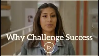 Why Challenge Success