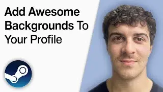 How To Add Awesome Backgrounds to Your Steam Profile [2025 Full Guide]
