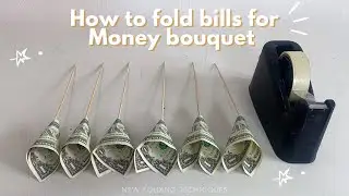 Different folding techniques for Money Bouquets / How to fold bills for Money bouquet