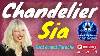 Chandelier - Sia (Real Sound Karaoke) @BackingBandkaraoke 