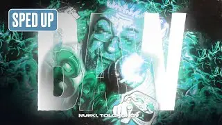 NUEKI, TOLCHONOV - BAW (SPED UP)