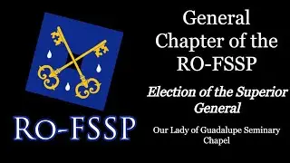 General Chapter of the RO-FSSP | 10/16/2024