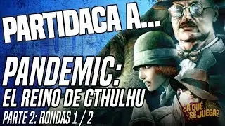 PARTIDACA A... Pandemic: El reino de Cthulhu - PARTE 2
