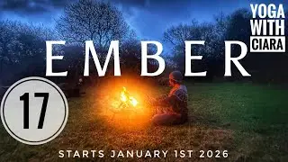 DAY 17: EMBER : 21-Day Yoga Journey with Ciara