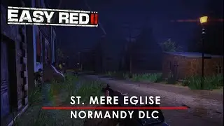 Easy Red 2 Normandy DLC gameplay - Sainte Mere Eglise