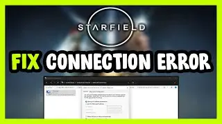 How to FIX Starfield Connection / Server Error!