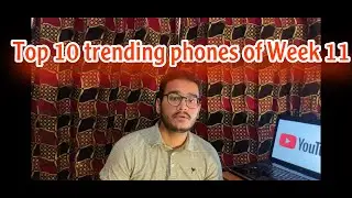 Top 10 Trending Phones of the Week 11 | Sk Technical Figure | #technology#toptrend#sktechnicalfigure