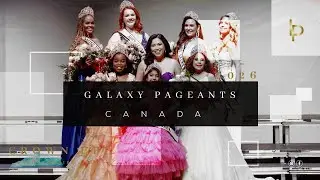 КОРОНА! | GALAXY PAGEANTS CANADA 2026