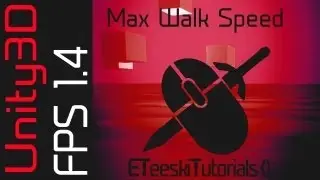 FPS1.4 Setting a Max Walk Speed. Unity3D FPS Game Design Tutorial.
