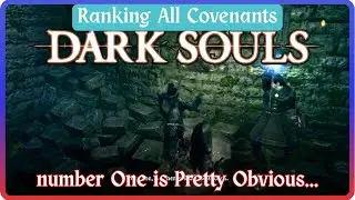 Ranking All Covenants in Dark Souls