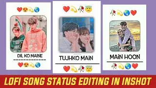 Trending Lofi Song Status Video Editing In Inshot | Lyrics Status Video Editing In Inshot